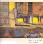 THE JAZZ PASSENGERS Broken Night, Red Light [Roy Nathanson, Curtis Fowlkes, and the Jazz Passengers] album cover